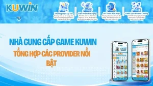 Nhà Cung Cấp Game KUWIN – Tổng Hợp Các Provider Nổi Bật
