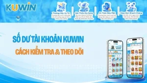 Số Dư Tài Khoản KUWIN – Cách Kiểm Tra & Theo Dõi